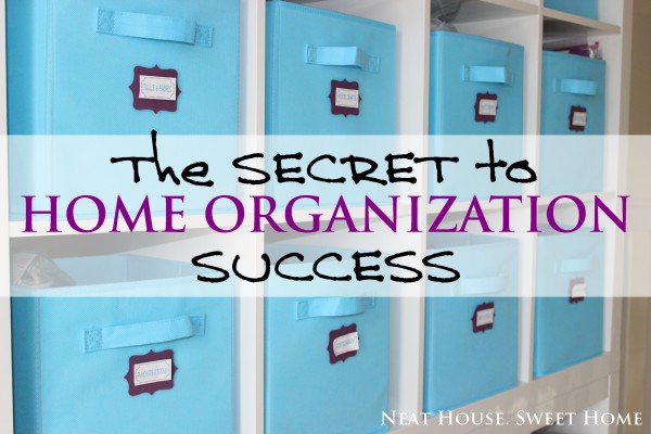 The Secret To Home Organization Success