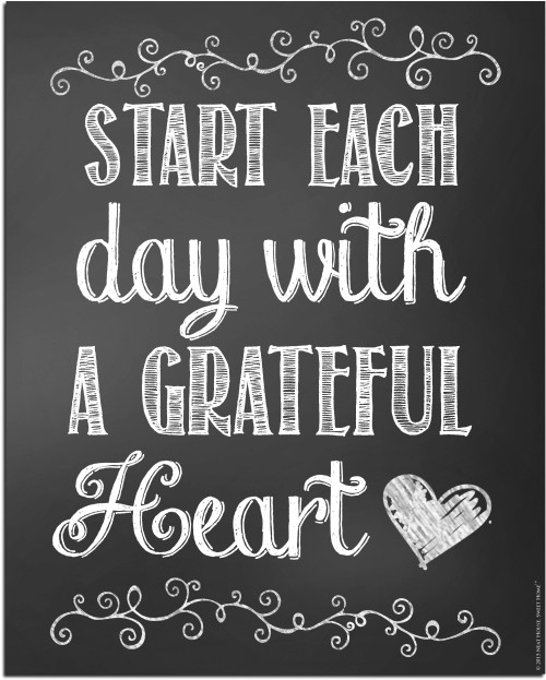 Start each day with a grateful heart.