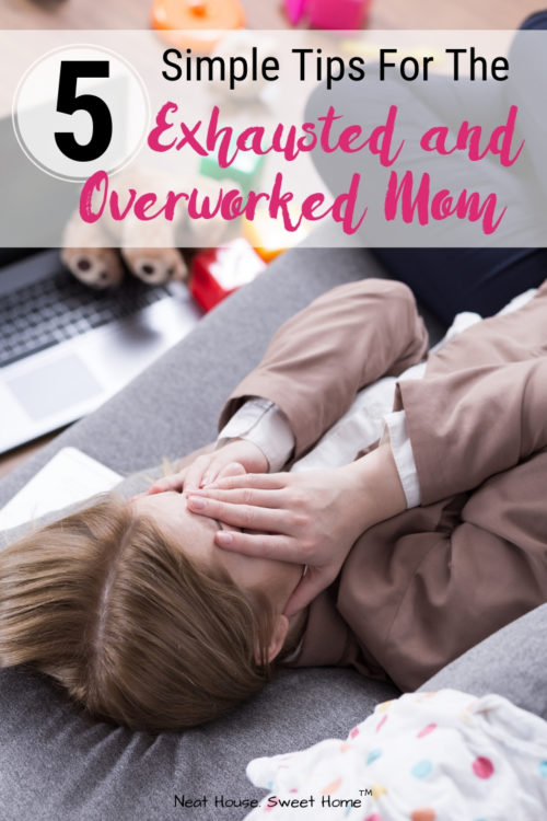 Time to step back and beat the exhausted and overworked mom syndrome. Avoid the burnout, stop the mom guilt and overwhelm with these tips. #momtips #exhaustedmom #momburnout #sahm #sahwm