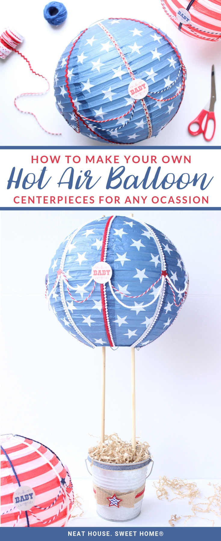 Learn how to make hot air balloon centerpieces. I made these for a patriotic baby shower. Great for an up up and away party, first birthdays, and more!